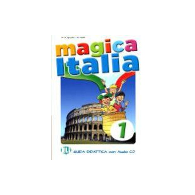 MAGICA ITALIA 1 GUIDA INSEGNANTE (+ CD)