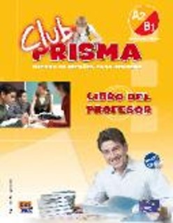 CLUB PRISMA A2 + B1 INICIAL PROFESOR (+ CD)