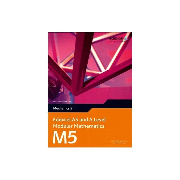 EDEXCEL AS AND A LEVEL MODULAR MATHEMATICS MECHANICS 5 M5