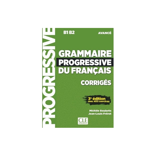 GRAMMAIRE PROGRESSIVE FRANCAIS AVANCE CORRIGES 3RD ED