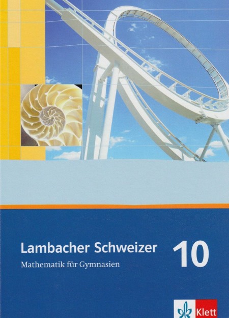 LAMBACHER SCHWEIZER MATHEMATIK 10. ALLGEMEINE AUSGABE