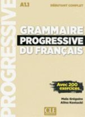GRAMMAIRE PROGRESSIVE FRANCAIS DEBUTANT COMPLET (+200 EXERCICES) (+ CD) UPDATED