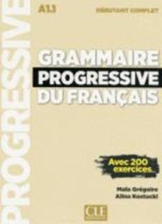 GRAMMAIRE PROGRESSIVE FRANCAIS DEBUTANT COMPLET (+200 EXERCICES) (+ CD) UPDATED