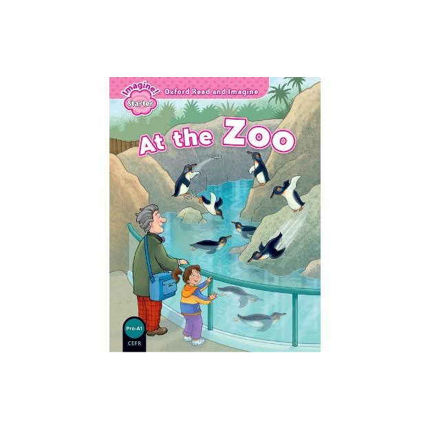 OXFORD READ   IMAGINE STARTER: AT THE ZOO