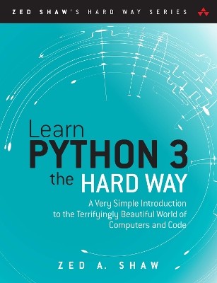 LEARN PYTHON 3: THE HARD WAY