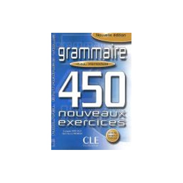 NOUVEL ENTRAINEZ-VOUS: GRAMMAIRE 450 EXERCICES INTERMEDIAIRE N/E