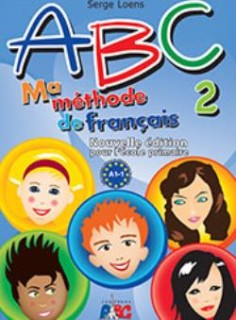 ABC 2 MA METHODE DE FRANCAIS A1.1 NOUVELLE EDITION POUR L ECOLE PRIMAIRE