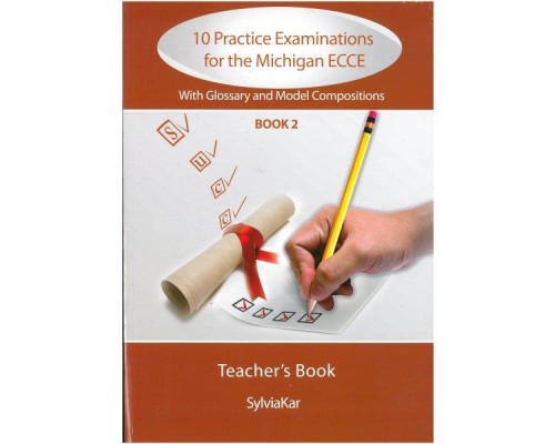 10 PRACTICE EXAMINATIONS FOR THE MICHIGAN 2 ECCE TCHRS UPDATED 2021 FORMAT