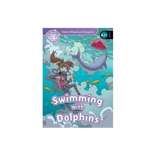 OXFORD READ   IMAGINE 4: SWIMMING WITH DOLPHINS