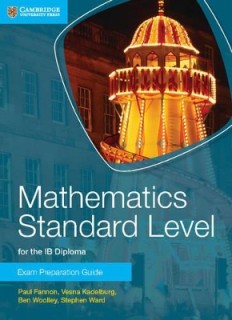 MATHEMATICS STANDARD LEVEL FOR THE IB DIPLOMA: EXAM PREPARATION GUIDE