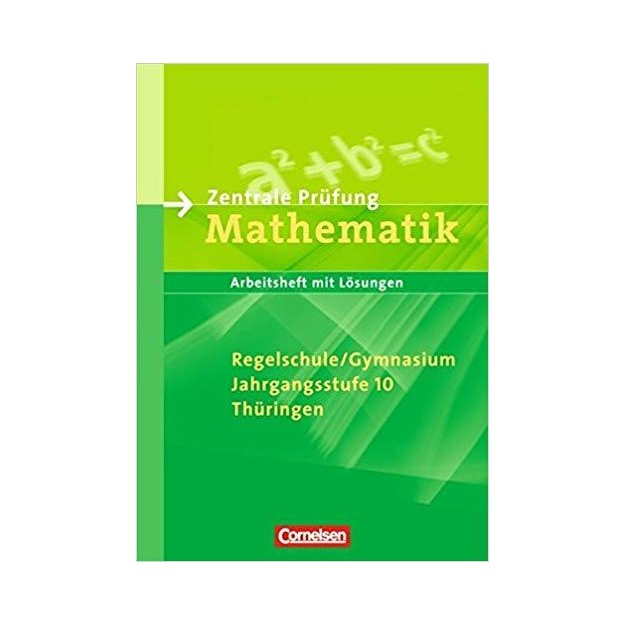 ZENTRALE PRUFUNG MATHEMATIK, REGELSCHULE/GYMNASIUM, JAHRGANGSSTUFE 10, THURINGEN