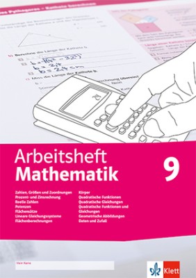 ARBEITSHEFT MATHEMATIK 9. GRO?EN, REELLE ZAHLEN, POTENZEN, FLACHENSATZE, LGS, KORPER, QUADRATISCHE F