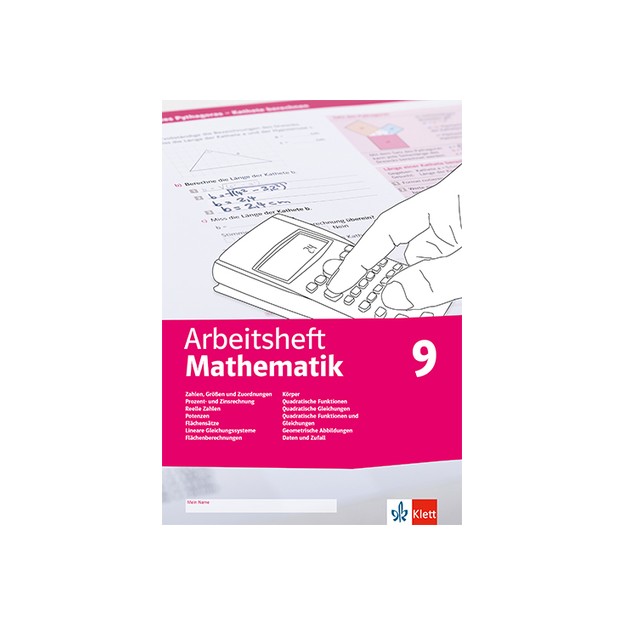 ARBEITSHEFT MATHEMATIK 9. GRO?EN, REELLE ZAHLEN, POTENZEN, FLACHENSATZE, LGS, KORPER, QUADRATISCHE F