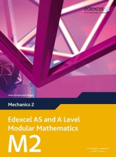 EDEXCEL AS AND A LEVEL MODULAR MATHEMATICS (MECHANICS 2)