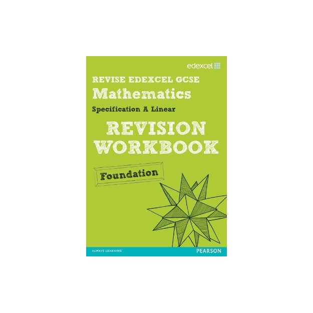 EDEXCEL GCSE MATHEMATICS A LINEAR REVISION WORKBOOK FOUNDATION