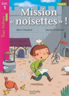 TOUS LECTEURS! 1: MISSION NOISETTES! CYCLE 2 PB