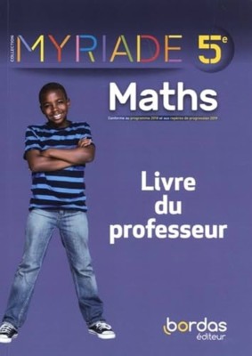 MYRIADE- MATHEMATIQUES 5EME - LIVRE DU PROFESSEUR - EDITION 2021