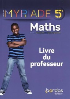 MYRIADE- MATHEMATIQUES 5EME - LIVRE DU PROFESSEUR - EDITION 2021
