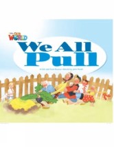 OUR WORLD READERS: WE ALL PULL - BRET. ED.