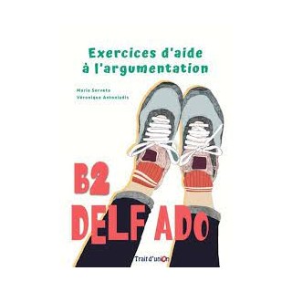DELF ADO B2 EXERCICES DAIDE A LARGUMENTATION