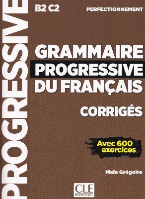 GRAMMAIRE PROGRESSIVE FRANCAIS PERFECTIONNEMENT B2 - C2 CORRIGES UPDATED
