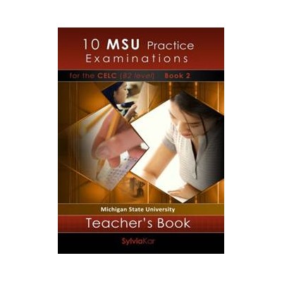 10 MSU PRACTICE EXAMINATIONS 2 CELP C2 TCHRS