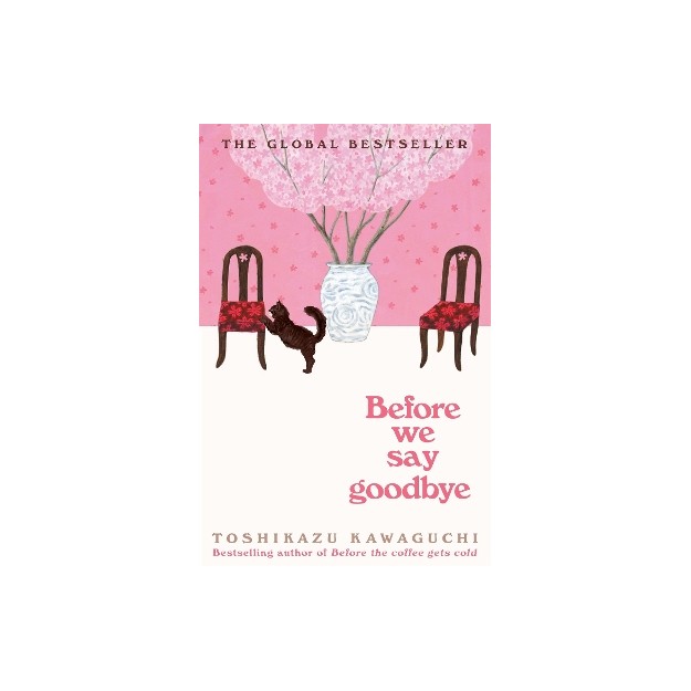 BEFORE THE COFFEE GETS COLD 4: BEFORE WE SAY GOODBYE