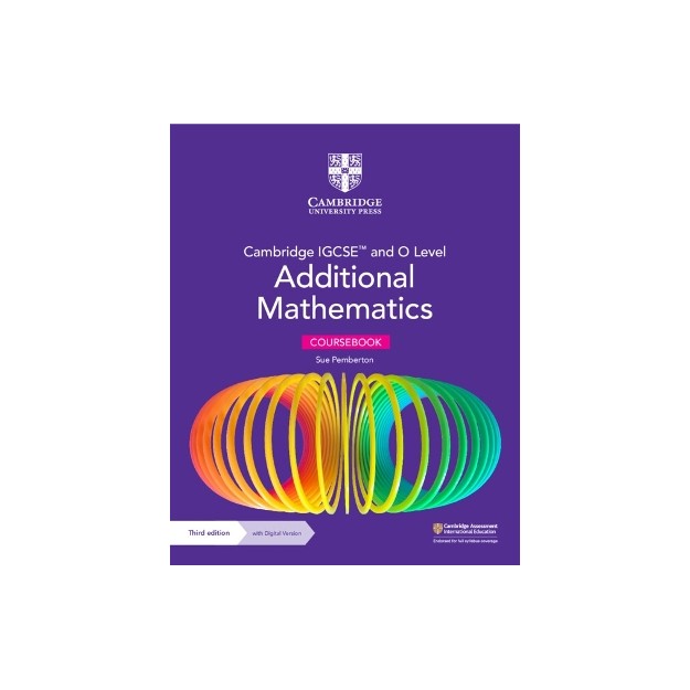 CAMBRIDGE IGCSE™ AND O LEVEL ADDITIONAL MATHEMATICS COURSEBOOK WITH DIGITAL VERSION (2 YEARS ACCESS