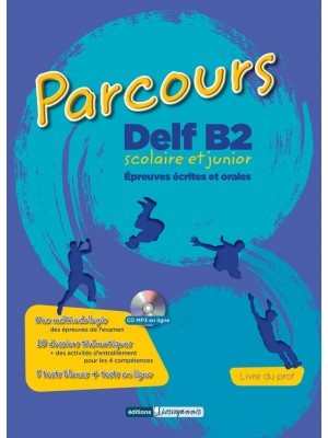 PARCOURS DELF B2 SCOLAIRE ET JUNIOR PROFESSEUR