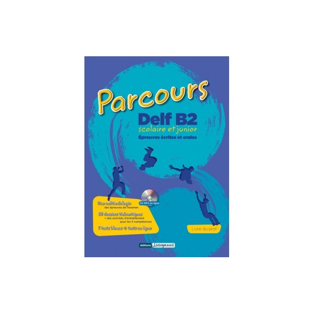 PARCOURS DELF B2 SCOLAIRE ET JUNIOR PROFESSEUR