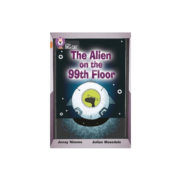 COLLINS BIG CAT : THE ALIEN ON THE 99TH FLOOR BAND 12/COPPER: BAND 12/COPPER PHASE 7, BK. 1 PB