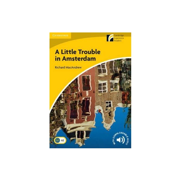 CAMBRIDGE DISCOVERY READERS 2: A LITTLE TROUBLE IN AMSTERDAM (+ DOWNLOADABLE AUDIO) PB