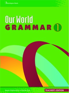 OUR WORLD 1 TCHRS GRAMMAR