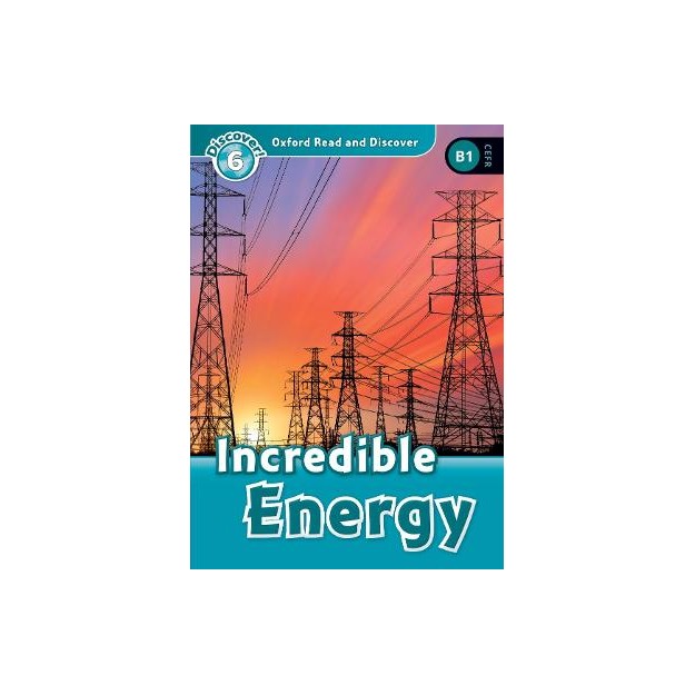 OXFORD READ   DISCOVER 6: INCREDIBLE ENERGY N/E