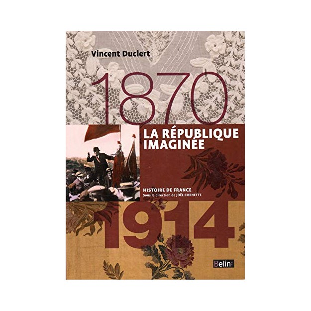 LA REPUBLIQUE IMAGINEE (1870-1914)