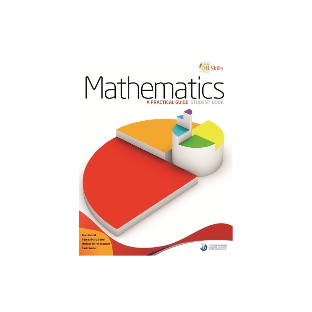IB SKILLS: MATHEMATICS - A PRACTICAL GUIDE
