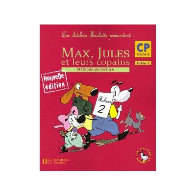 MAX, JULES ET LEURS COPAINS 2 METHODE CP CYCLE 2 - FICHIER 2 N/E