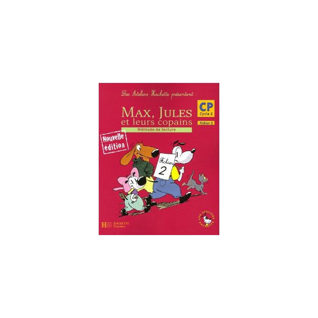 MAX, JULES ET LEURS COPAINS 2 METHODE CP CYCLE 2 - FICHIER 2 N/E