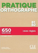 PRATIQUE OTHOGRAPHE B1 - B2