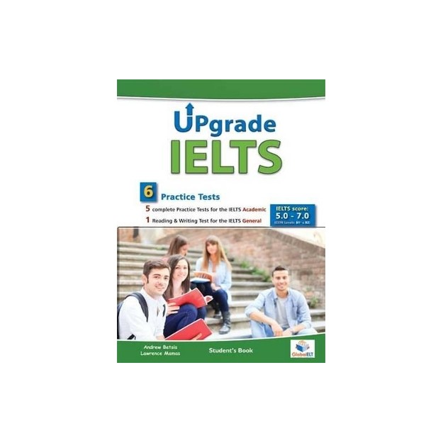 UPGRADE IELTS 6 PRACTICE TESTS (ACADEMIC   GENERAL) 5.0-7.0 TCHRS