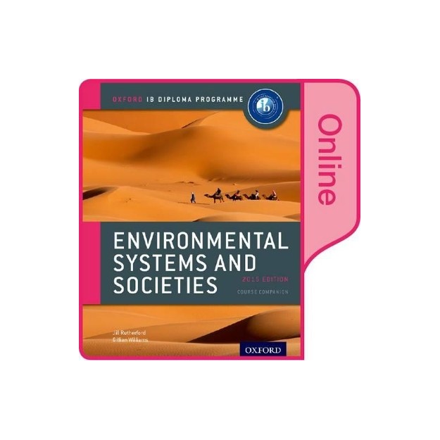 IB ENVIRONMENTAL SYSTEMS AND SOCIETIES ONLINE COURSE BOOK: OXFORD IB DIPLOMA PROGRAMME