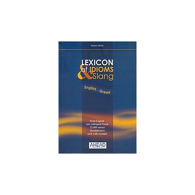 LEXICON OF IDIOMS   SLANG ENGLISH - GREEK