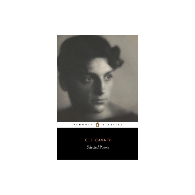 PENGUIN CLASSICS : THE SELECTED POEMS OF CAVAFY