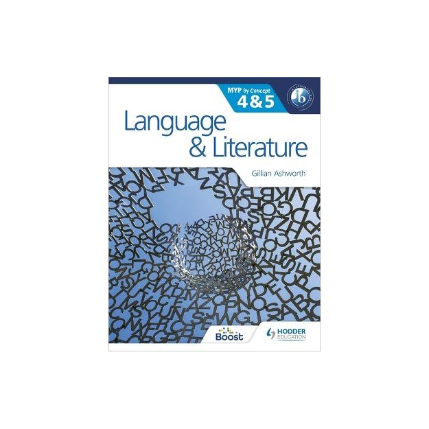 LANGUAGE AND LITERATURE FOR THE IB MYP 4   5 : BY CONCEPT