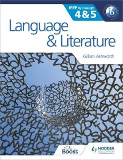 LANGUAGE AND LITERATURE FOR THE IB MYP 4   5 : BY CONCEPT