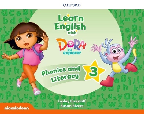 LEARN ENGLISH WITH DORA THE EXPLORER 3 PHONICS AND LITERACY (+ EXTRA ONLINE TEACHERS RESOURCES )