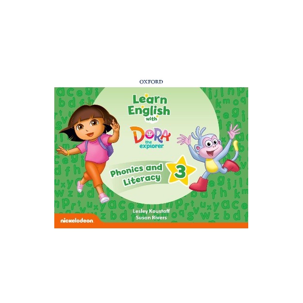 LEARN ENGLISH WITH DORA THE EXPLORER 3 PHONICS AND LITERACY (+ EXTRA ONLINE TEACHERS RESOURCES )