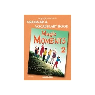 MAGIC MOMENTS 2 TCHRS GRAMMAR   VOCABULARY