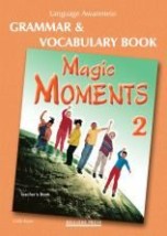 MAGIC MOMENTS 2 TCHRS GRAMMAR VOCABULARY