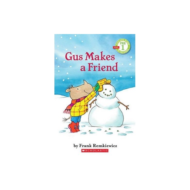 SCHOLASTIC READER PRE-LEVEL 1: GUS MAKES A FRIEND